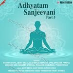 Adhyatam Sanjeevani Part 5 - Praher Vora Song Download